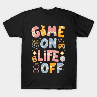 GAME ON, LIFE OFF playfull gaming T-Shirt